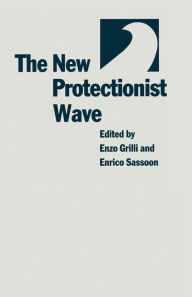 Title: The New Protectionist Wave, Author: Enzo Grilli