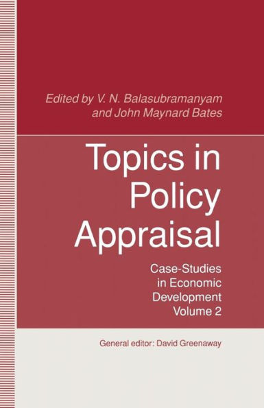 Topics in Policy Appraisal: Volume 2: Case-Studies in Economic Development