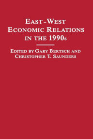 Title: East-West Economic Relations in the 1990s, Author: Gary K. Bertsch