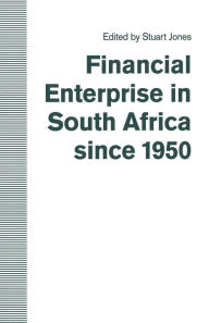 Title: Financial Enterprise in South Africa since 1950, Author: Stuart Jones