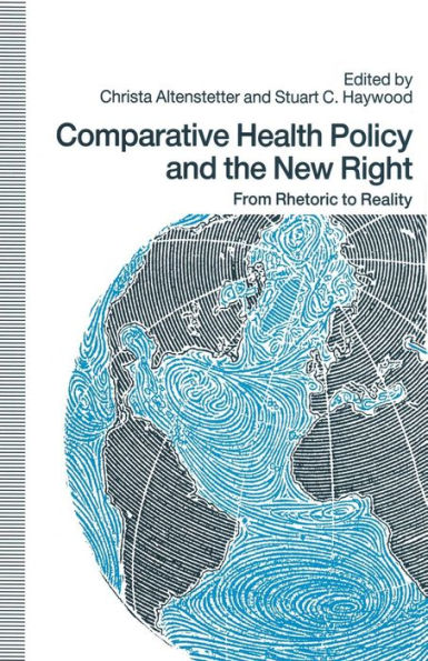 Comparative Health Policy and the New Right: From Rhetoric to Reality