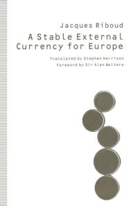 Title: A Stable External Currency for Europe, Author: Jacques Riboud