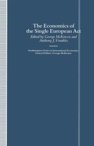 Title: The Economics of the Single European Act, Author: George McKenzie