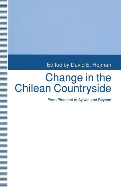 Change in the Chilean Countryside: From Pinochet to Aylwin and Beyond