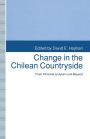 Change in the Chilean Countryside: From Pinochet to Aylwin and Beyond