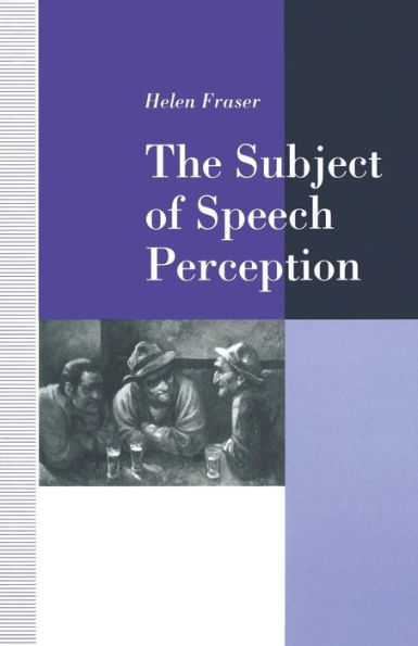 the Subject of Speech Perception: An Analysis Philosophical Foundations Information-Processing Model