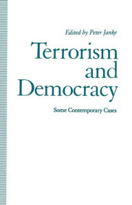 Title: Terrorism and Democracy: Some Contemporary Cases, Author: Peter Janke