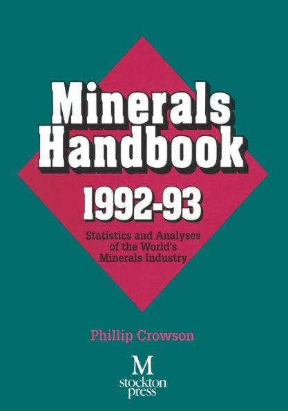 Minerals Handbook 1992-93: Statistics and Analyses of the World's Minerals Industry