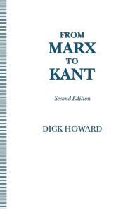 Title: From Marx to Kant, Author: Dick Howard