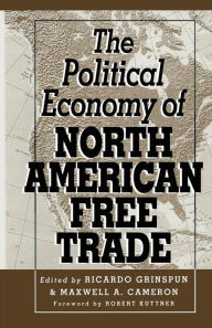 Title: The Political Economy of North American Free Trade, Author: Ricardo Grinspun