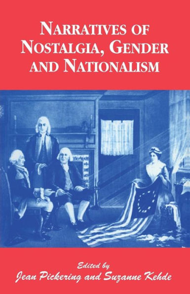 Narratives of Nostalgia, Gender and Nationalism