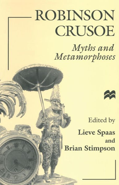 Robinson Crusoe: Myths and Metamorphoses