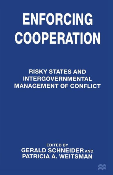 Enforcing Cooperation: Risky States and Intergovernmental Management of Conflict