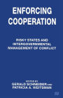 Enforcing Cooperation: Risky States and Intergovernmental Management of Conflict