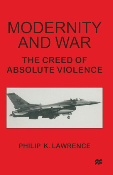 Modernity and War: The Creed of Absolute Violence