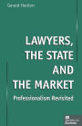 Lawyers, the State and the Market: Professionalism Revisited
