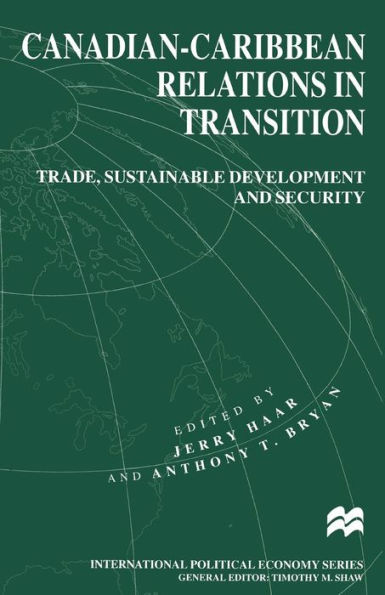 Canadian-Caribbean Relations in Transition: Trade, Sustainable Development and Security