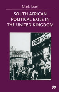 Title: South African Political Exile in the United Kingdom, Author: Mark Israel