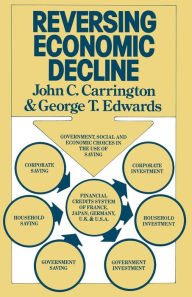 Title: Reversing Economic Decline, Author: John C Carrington