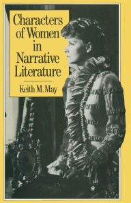 Title: Characters of Women in Narrative Literature, Author: Keith M. May