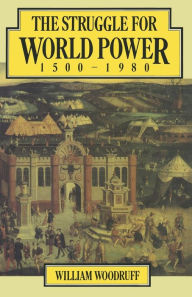 Title: The Struggle for World Power 1500-1980, Author: W. Woodruff