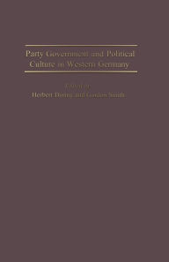 Title: Party Government and Political Culture in Western Germany, Author: H. Doring