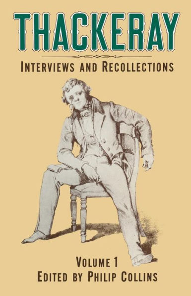 Thackeray: Volume 1: Interviews and Recollections