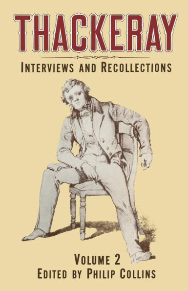 Thackeray: Volume 2: Interviews and Recollections