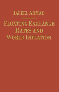 Title: Floating Exchange Rates and World Inflation, Author: J. Ahmad