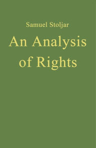 Title: An Analysis of Rights, Author: Samuel J. Stoljar