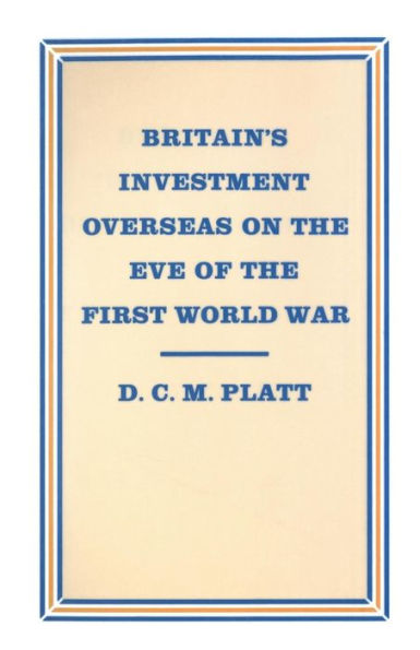 Britain's Investment Overseas on The Eve of First World War: Use and Abuse Numbers