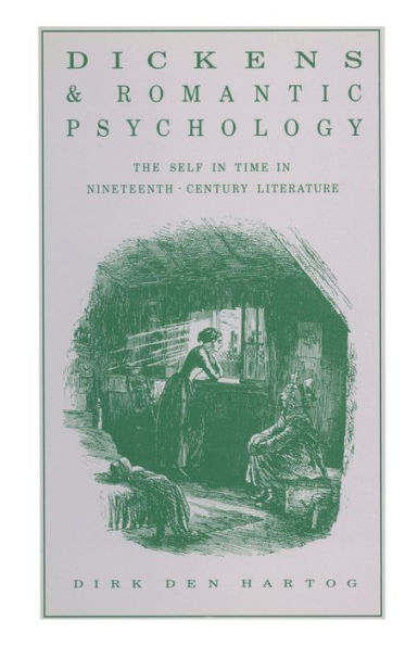 Dickens and Romantic Psychology: The Self in Time in Nineteenth-Century Literature