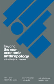 Title: Beyond the New Economic Anthropology, Author: John Clammer