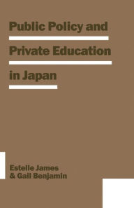 Title: Public Policy and Private Education in Japan, Author: Estelle James