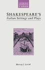 Shakespeare's Italian Settings and Plays