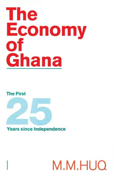 The Economy of Ghana: The First 25 Years since Independence