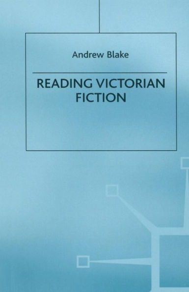 Reading Victorian Fiction: the Cultural Context and Ideological Content of Nineteenth-Century Novel