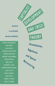 Title: Capitalist Development and Crisis Theory: Accumulation, Regulation and Spatial Restructuring, Author: Mark Gottdeiner