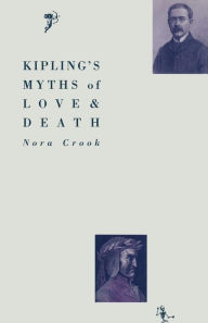 Title: Kipling's Myths of Love and Death, Author: Nora Crook