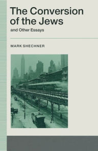 Title: The Conversion of the Jews and Other Essays, Author: Mark Shechner