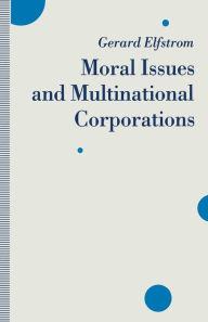 Title: Moral Issues and Multinational Corporations, Author: Gerard Elfstrom