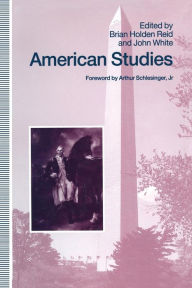 Title: American Studies: Essays in Honour of Marcus Cunliffe, Author: Brian Holden Reid