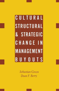 Title: Cultural, Structural and Strategic Change in Management Buyouts, Author: Dean F. Berry