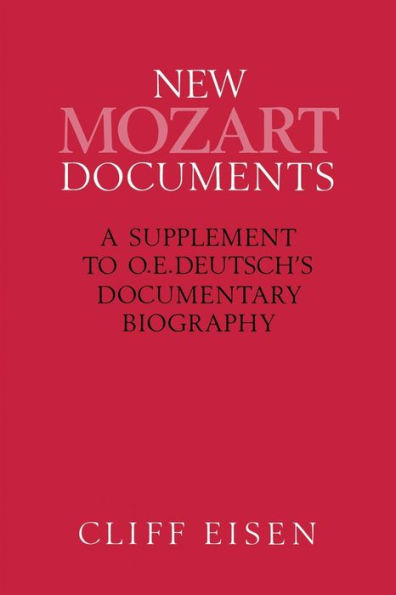 New Mozart Documents: A Supplement to O.E.Deutsch's Documentary Biography