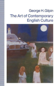 Title: The Art of Contemporary English Culture, Author: George H Gilpin