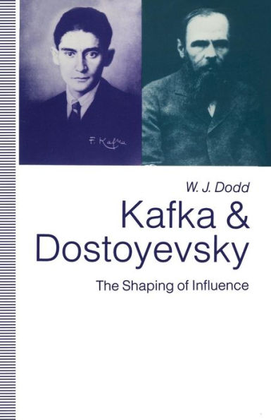 Kafka and Dostoyevsky: The Shaping of Influence
