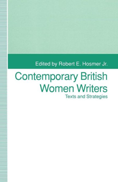 Contemporary British Women Writers: Narrative Strategies