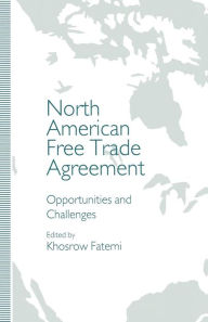 Title: North American Free Trade Agreement: Opportunities and Challenges, Author: Khosrow Fatemi