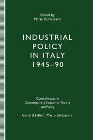 Title: Industrial Policy in Italy, 1945-90, Author: Mario Baldassarri