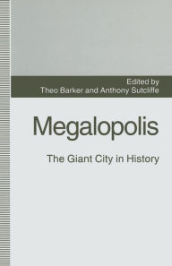 Title: Megalopolis: The Giant City in History, Author: Theo Barker